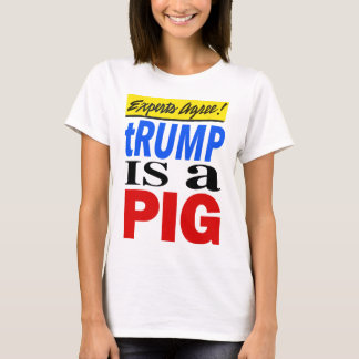 Camiseta Los expertos están de acuerdo en que Trump es un c