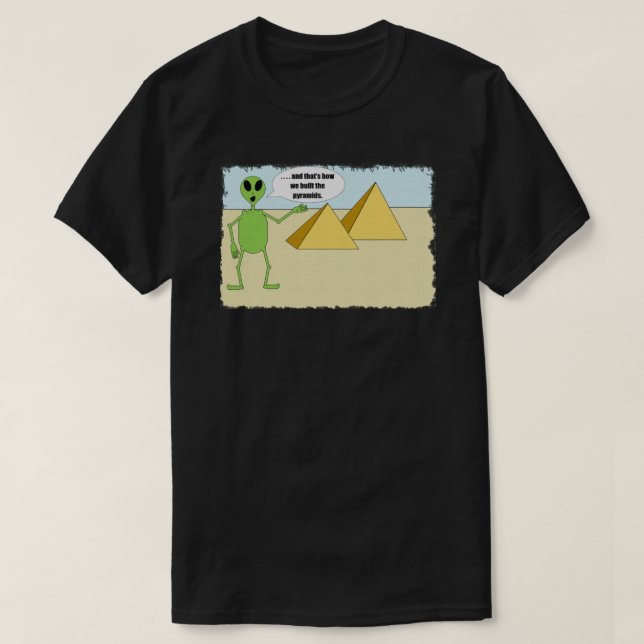 Camiseta Los extranjeros construyeron las pirámides (Diseño del anverso)