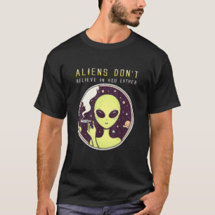 Camiseta Los extranjeros no creen en ti ni en el espacio de