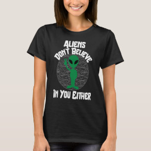 Camiseta Los extranjeros no creen en ti, ni un extraño grac
