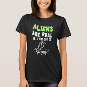 Camiseta Los Extranjeros Son Reales, Te Dije Que Ufo Alien