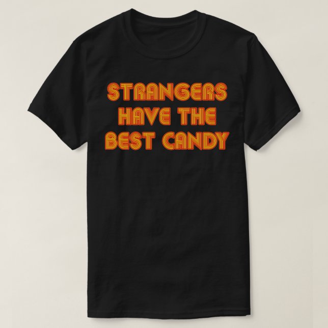 Camiseta Los Extraños Tienen El Mejor Texto De Estilo Candy (Diseño del anverso)