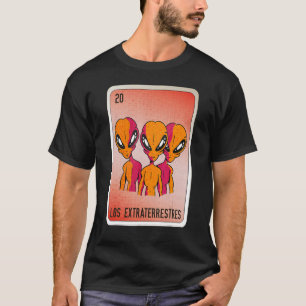 Camiseta Los extraterrestre: Bingo de lotería de argot mexi
