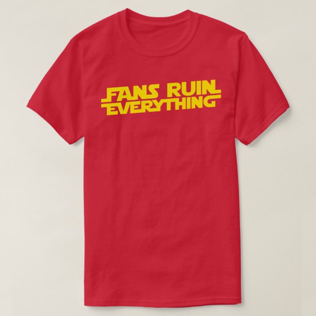 Camiseta Los fans arruinan todo (Diseño del anverso)