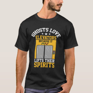Camiseta Los Fantasmas Aman Los Elevadores Porque Levantan