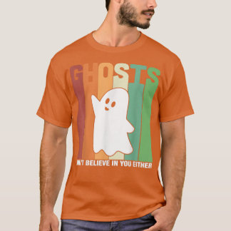 Camiseta Los fantasmas no creen en ti ni en Ghos paranormal