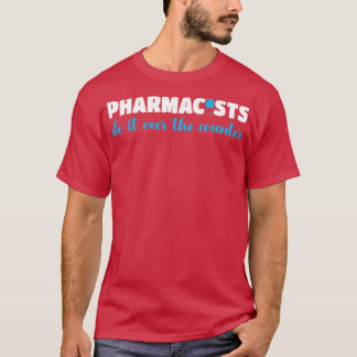 Camiseta Los Farmacéuticos Lo Hacen En La Farmacia Contra L