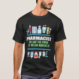 Camiseta Los farmacéuticos y los técnicos de farmacia no pu