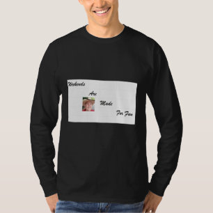 Camiseta Los fines de semana están hechos para divertirse