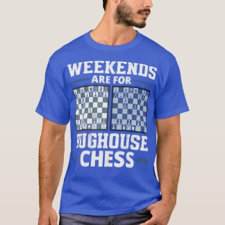 Camiseta Los Fines De Semana Son Para Bughouse Chess Checkm