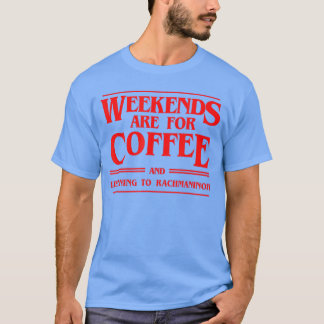Camiseta Los fines de semana son para café y escuchar a Rac