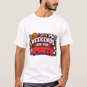 Camiseta Los fines de semana son para deportes