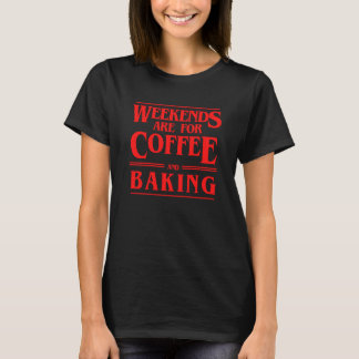 Camiseta Los fines de semana son para el café y el pan de f