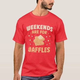 Camiseta Los fines de semana son para waffles Amante de la 