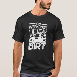 Camiseta Los Fines De Semana Usamos Sucio, Gracioso Lado A 