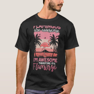 Camiseta Los flamencos son alucinantes. Soy alucinante, por