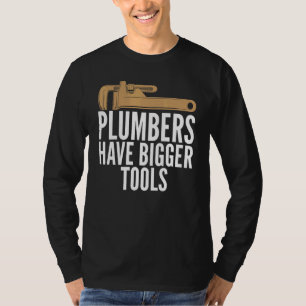 Camiseta Los fontaneros tienen herramientas más grandes sar