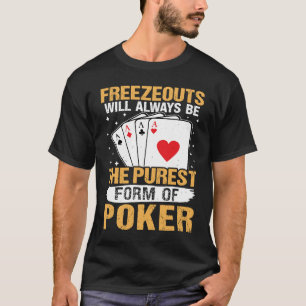 Camiseta Los Freezos De Póquer Siempre Serán La Forma Más F