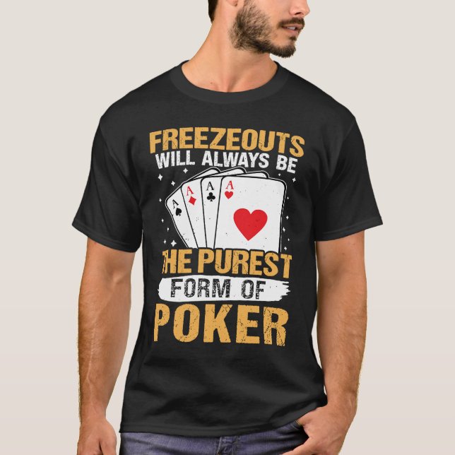 Camiseta Los Freezos De Póquer Siempre Serán La Forma Más F (Anverso)