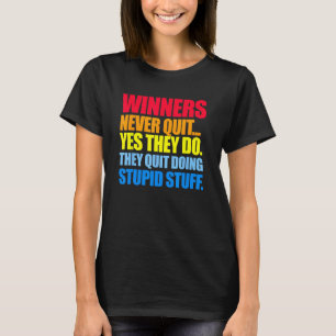 Camiseta Los Ganadores Nunca Abandonan... Sí Lo Hacen. Aban