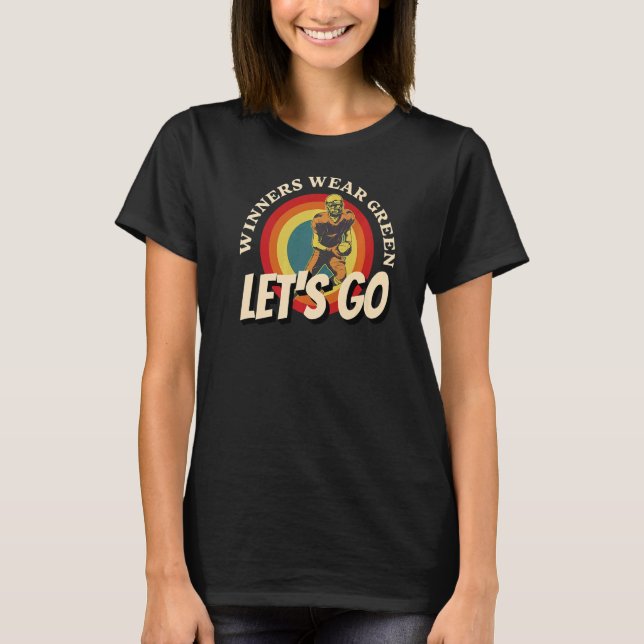 Camiseta Los ganadores usan Green Lets Go Green Team School (Anverso)