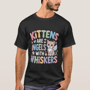 Camiseta Los gatitos son ángeles con bigotes gato esponjoso