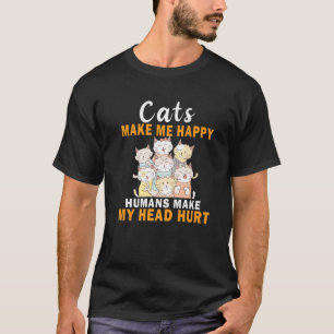 Camiseta Los gatos Me Hacen Feliz A Los Humanos Que Me Duel