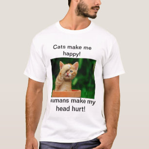 Camiseta ¡Los gatos me hacen feliz!  ¡Los seres humanos