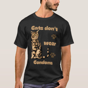 Camiseta los gatos no usan condones gatos cita diseño geni