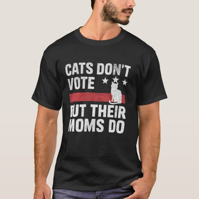 Camiseta Los gatos no votan pero sus madres son presidente  (Anverso)
