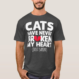 Camiseta Los gatos nunca me han roto el corazón