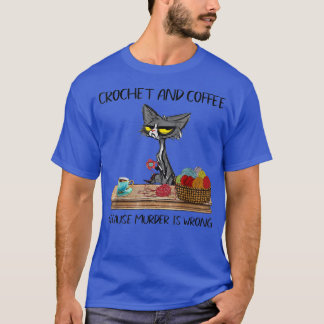 Camiseta Los Gatos Se Cruzan Y Café Porque El Asesinato Es