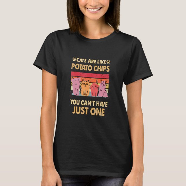 Camiseta Los gatos son como las patatas fritas que no puede (Anverso)