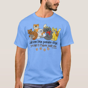 Camiseta Los Gatos Son Como Los Chips De Papa Graciosos 