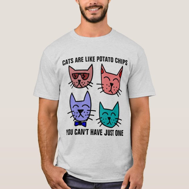 CAMISETA LOS GATOS SON COMO LOS CHIPS DE POTATO NO PUEDEN T (Anverso)