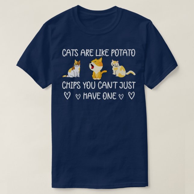 Camiseta Los gatos son como papas fritas que no puedes tene (Diseño del anverso)