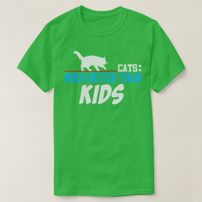 Camiseta Los gatos son mucho mejores que los niños (Diseño del anverso)