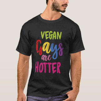 Camiseta Los gays veganos son más candentes que el mes de l