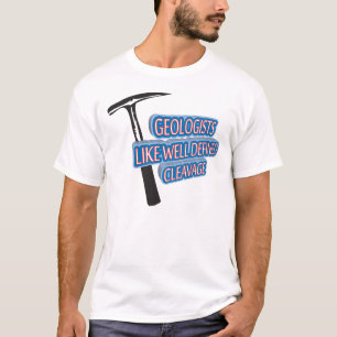 Camiseta Los geólogos tienen gusto de hendidura bien