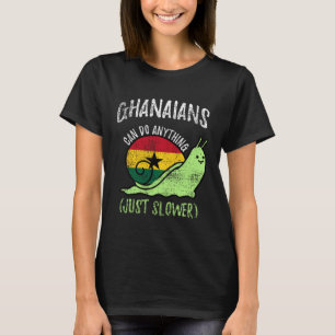 Camiseta Los ghaneses pueden hacer cualquier cosa más lenta