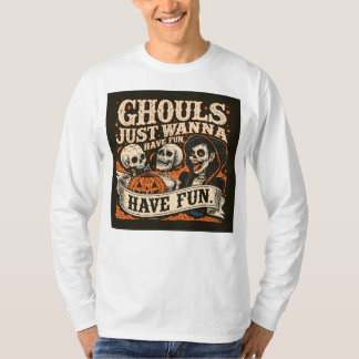 Camiseta Los ghouls solo quieren divertirse!
