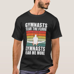 Camiseta Los gimnastas me temen más entrenador de gimnasia