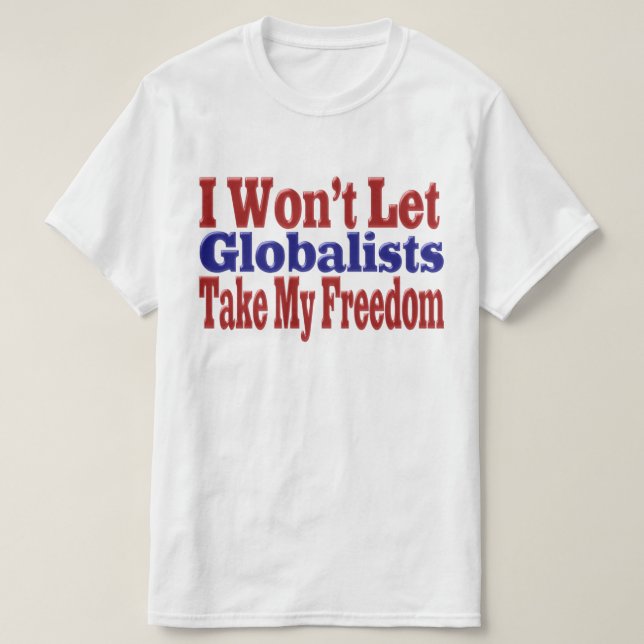 Camiseta Los globalistas se llevarán mi libertad (Diseño del anverso)