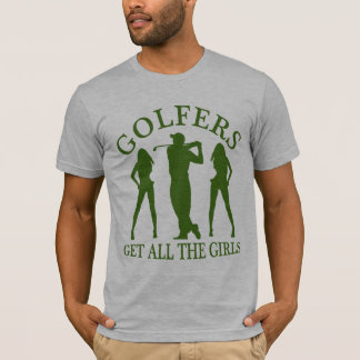 Camiseta Los golfistas consiguen a todos los chicas
