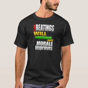 Camiseta Los golpeos continuarán hasta que la moral mejore