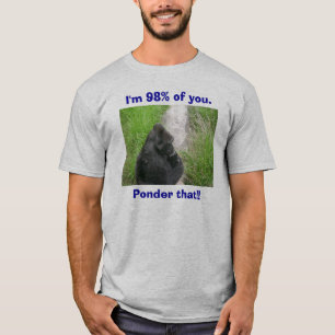 Camiseta ¡los gorilas 009, soy el 98% de usted., reflexion