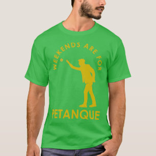Camiseta Los graciosos fines de semana franceses de Boules 