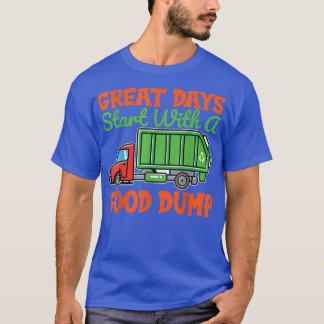 Camiseta Los Grandes Días Empiezan Con Un Buen Dump De Cami