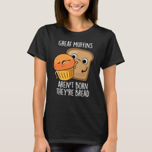 Camiseta Los grandes muffins no nacen son Bread Dark BG