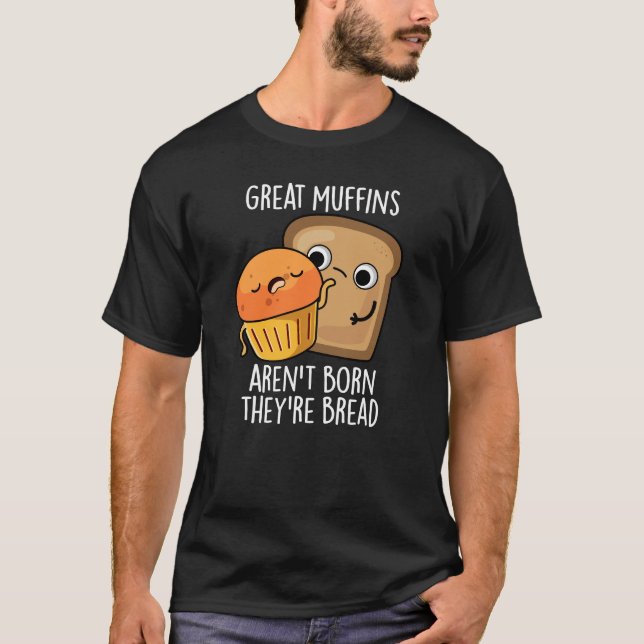 Camiseta Los grandes muffins no nacen son Bread Dark BG (Anverso)